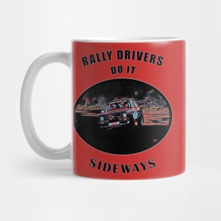 Rally Drivers Do it Sideways - Classic Rally Car Funny Motorsport Quote Mug